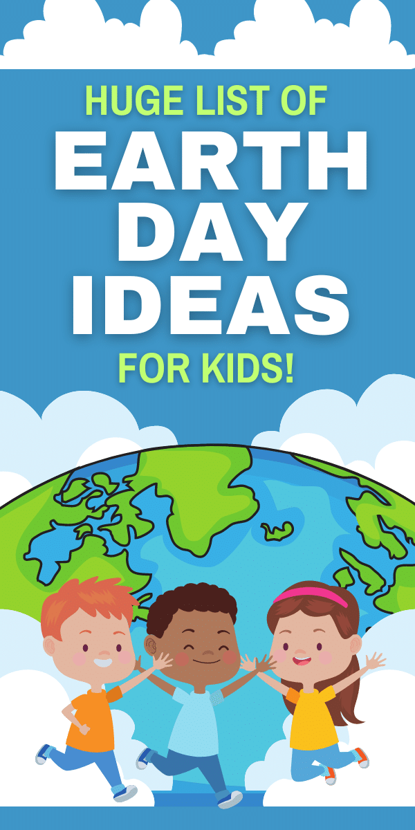 Huge list of earth day activities for kids (Best ideas on Earth Day and fun things to do earth day!) TEXT OVER CARTOON IMAGE OF EARTH AND HAPPY KIDS