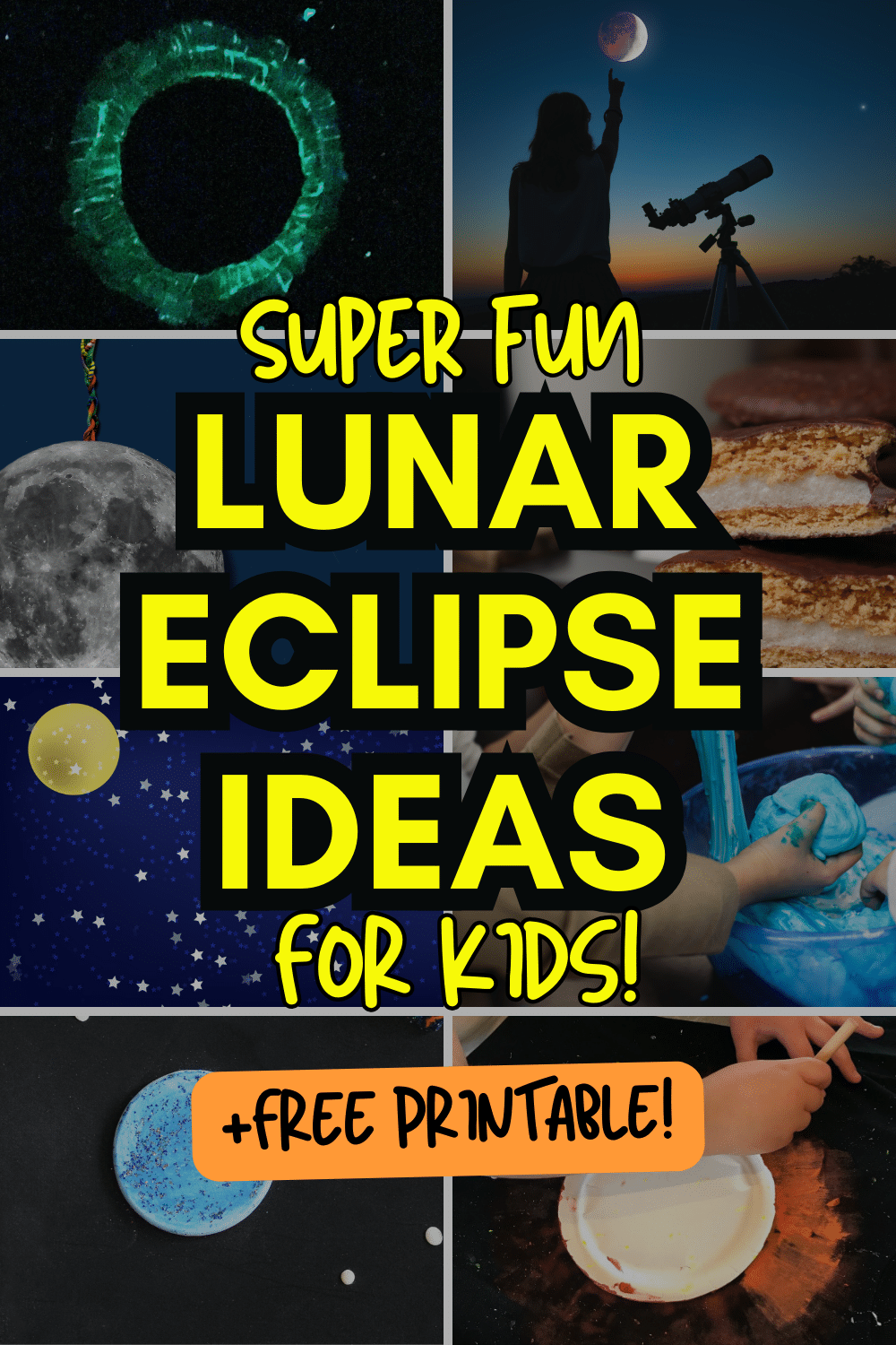 Lunar Eclipse Activities For Kids (FUN STEM LESSONS) - Text over different eclipse pictures and eclipse crafts