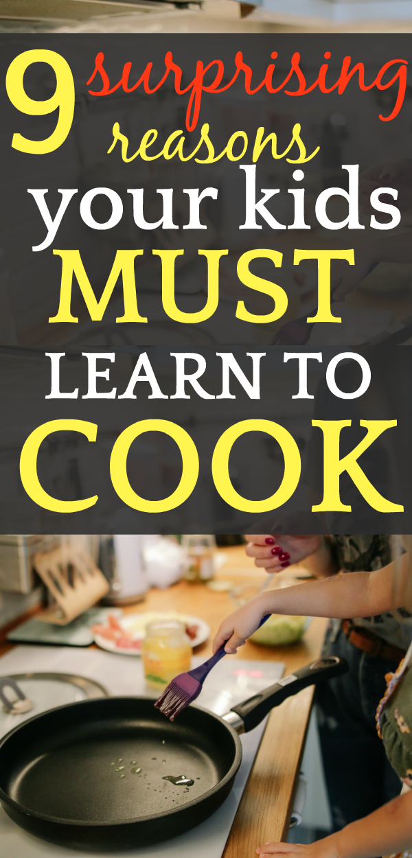 9 SURPRISING Reasons Why Kids MUST Learn How to Cook