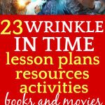 23 Wrinkle in Time Lesson Plans, Project Ideas, Resources (Movie and Book)