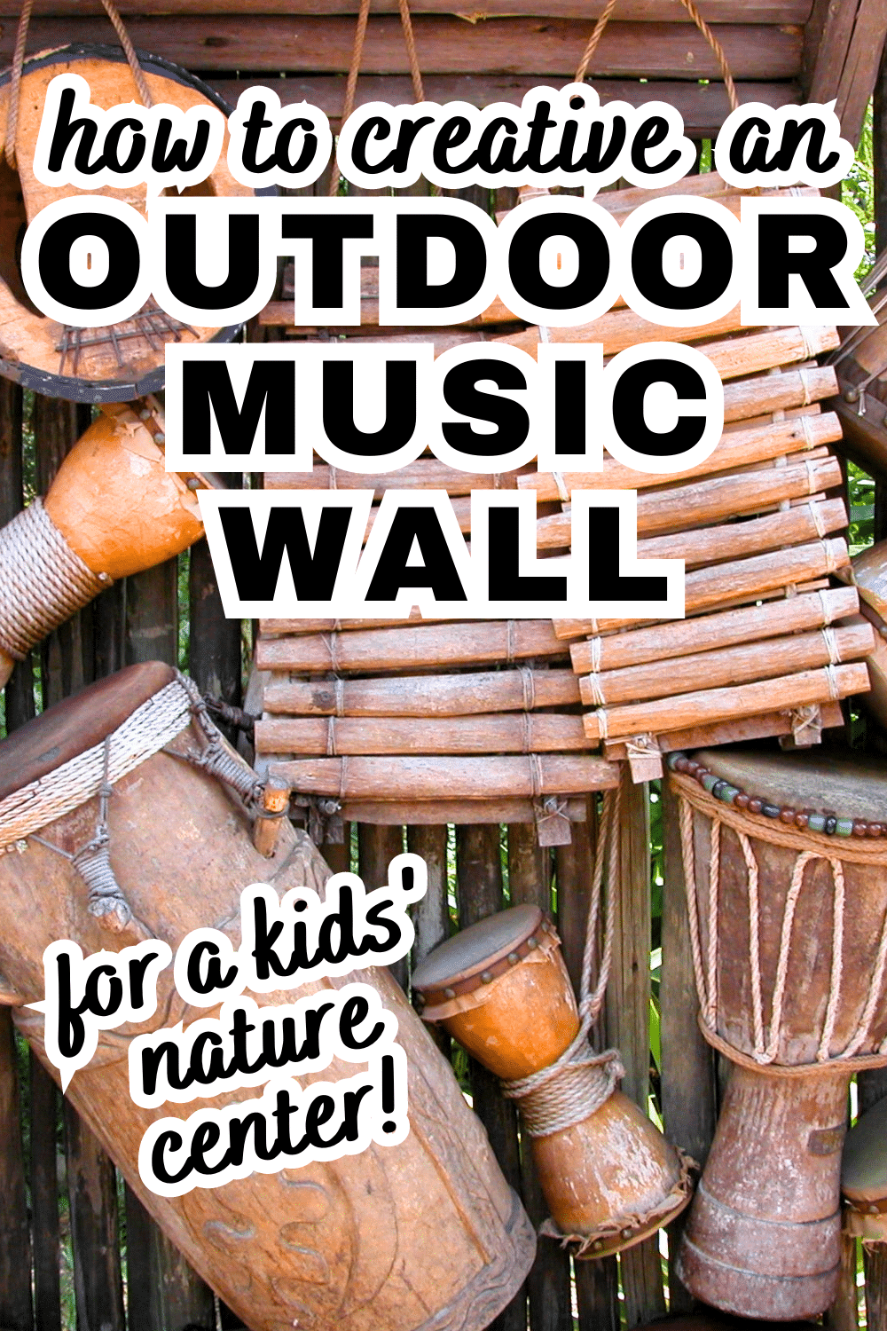 How To Make An Outdoor Musical Wall For Nature Class Room different wood instruments hanging from a wood fence