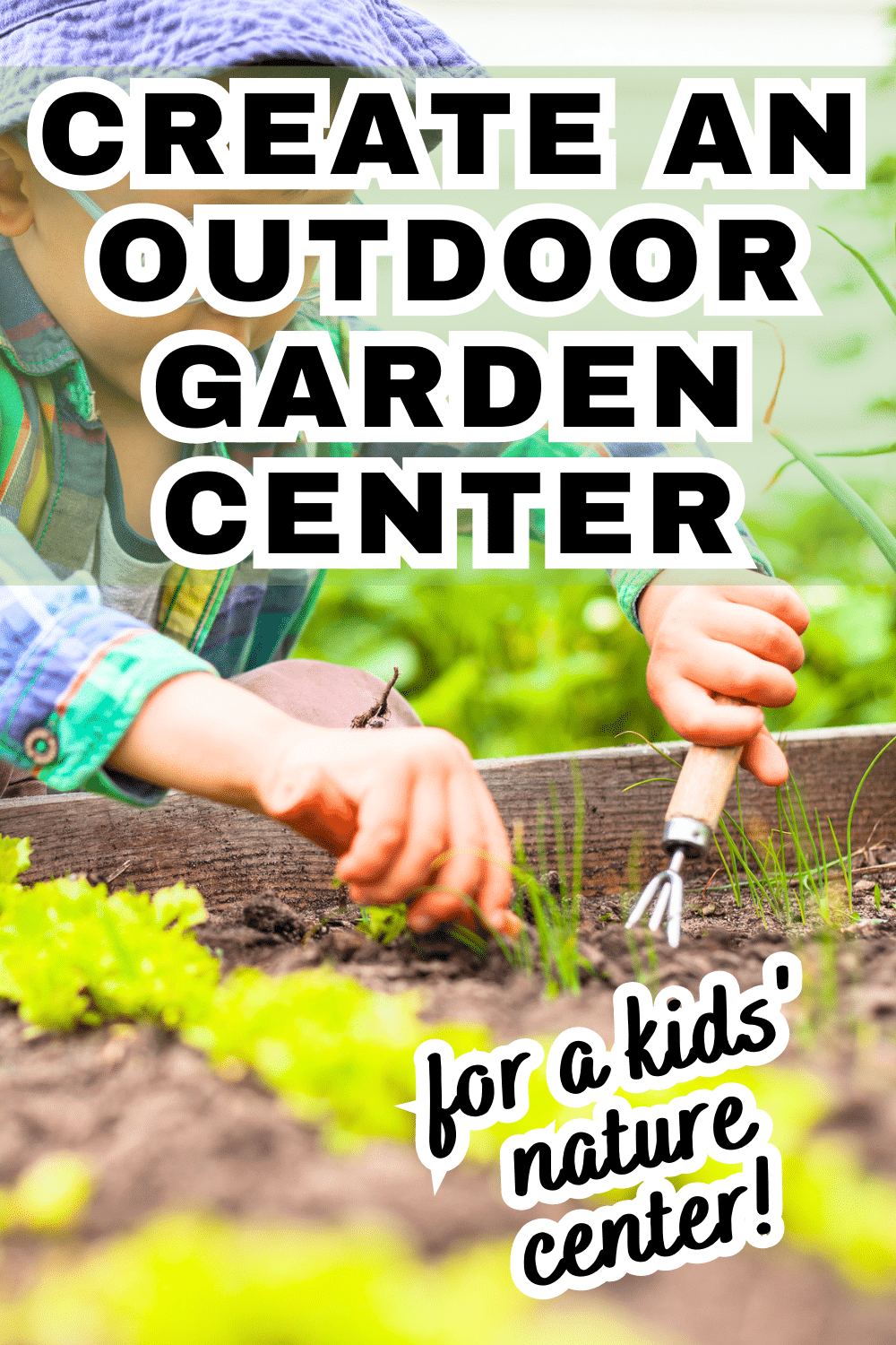 Outdoor Class Room Garden For Kids text over hands of child in garden