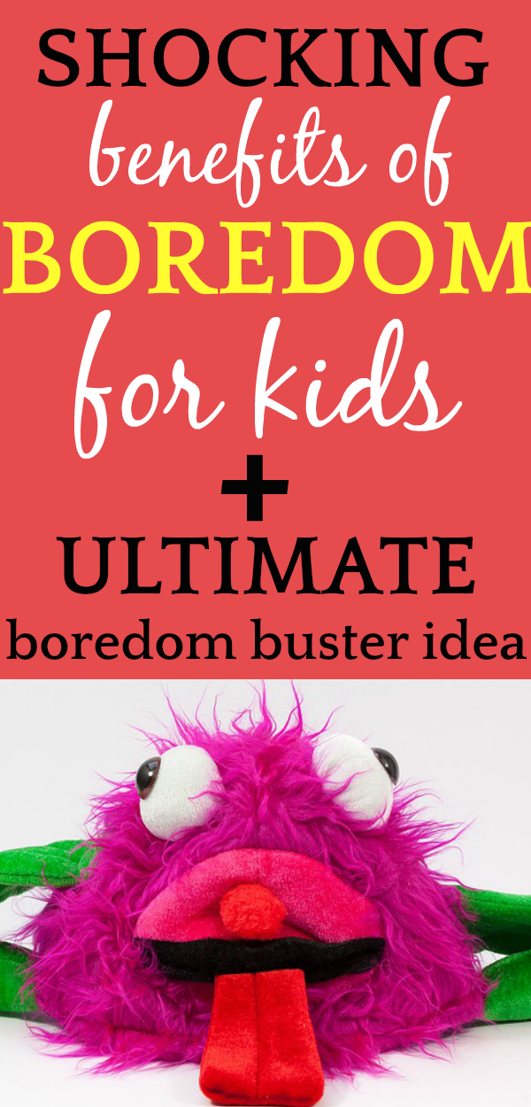 SHOCKING BENEFITS of BOREDOM for kids and the ULTIMATE BOREDOM BUSTER IDEA SHOCKING BENEFITS of BOREDOM for kids and the ULTIMATE BOREDOM BUSTER IDEA