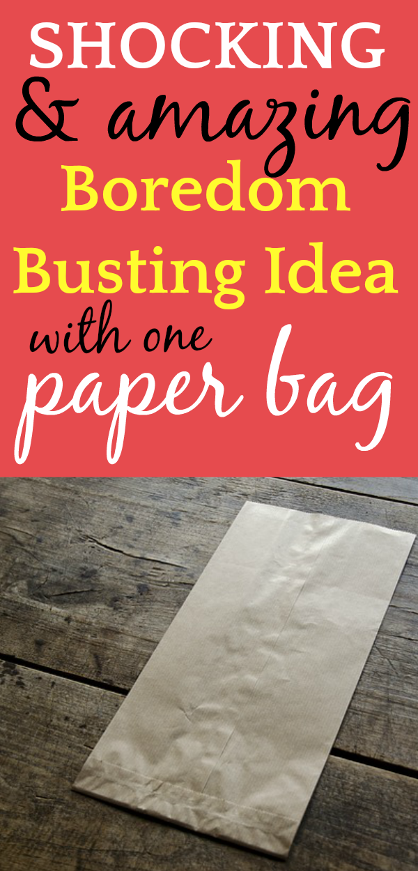 ULTIMATE Boredom-Busting Idea for Active Kids Using ONE PAPER BAG ULTIMATE Boredom-Busting Idea for Active Kids Using ONE PAPER BAG