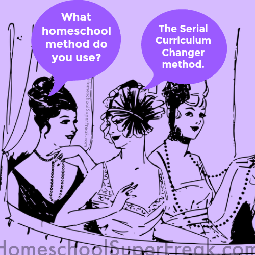 Funny Homeschooling Memes #10: What's the Best Homeschool Curriculum for a Serial Curriculum Changer Again?