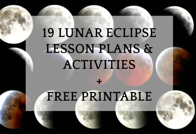 19 Lunar Eclipse Lesson Plans + Free Printable - Comprehensive Guide to Lunar Eclipse Learning