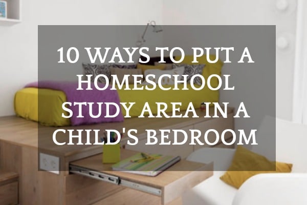 10 Examples Of How To Put A Homeschool Room Study Area In A