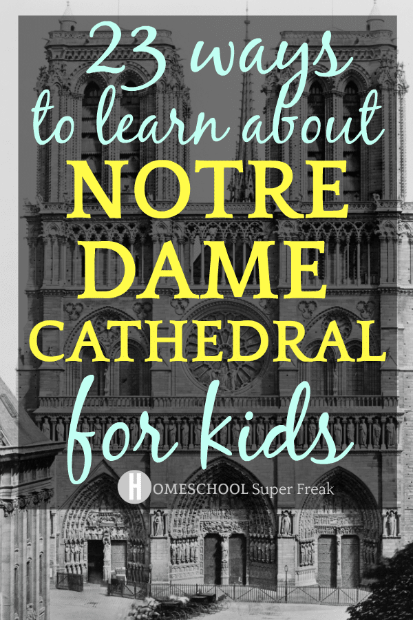 23 Notre Dame Cathedral Lesson Plans and Activities for Kids: Text with Notre Dame de Paris building in the background