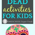 24 Day of the Dead Activities (Dia de Muertos) for Kids [UPDATED]