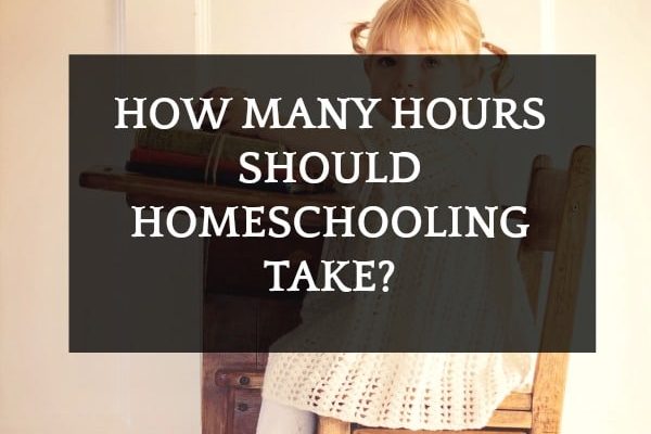 Homeschool Hour Requirements: How Many Hours Should Homeschooling Take?