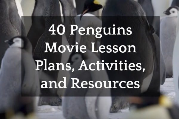 40 Disneynature Penguins Movie Lesson Plans, Activities, Educational Resources