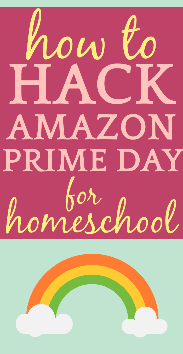 How to Hack Amazon Prime Day for Homeschool How to Hack Amazon Prime Day for Homeschool