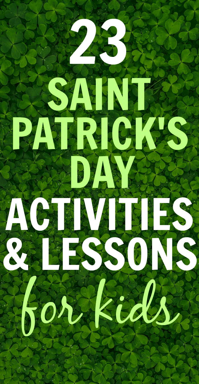 23 St PatrickS Day Facts, Activities, and Crafts for Kids text over a backdrop of green clover