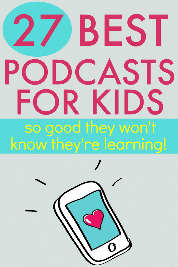 Best Podcasts for Kids (entertaining podcasts for children and adults to listen to together) text over graphic image of podcast heart on phone