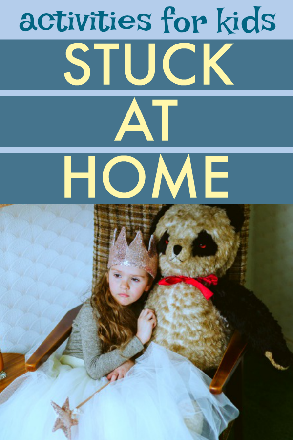 stuck at home activities for kids (what to do when we stuck with house things only)