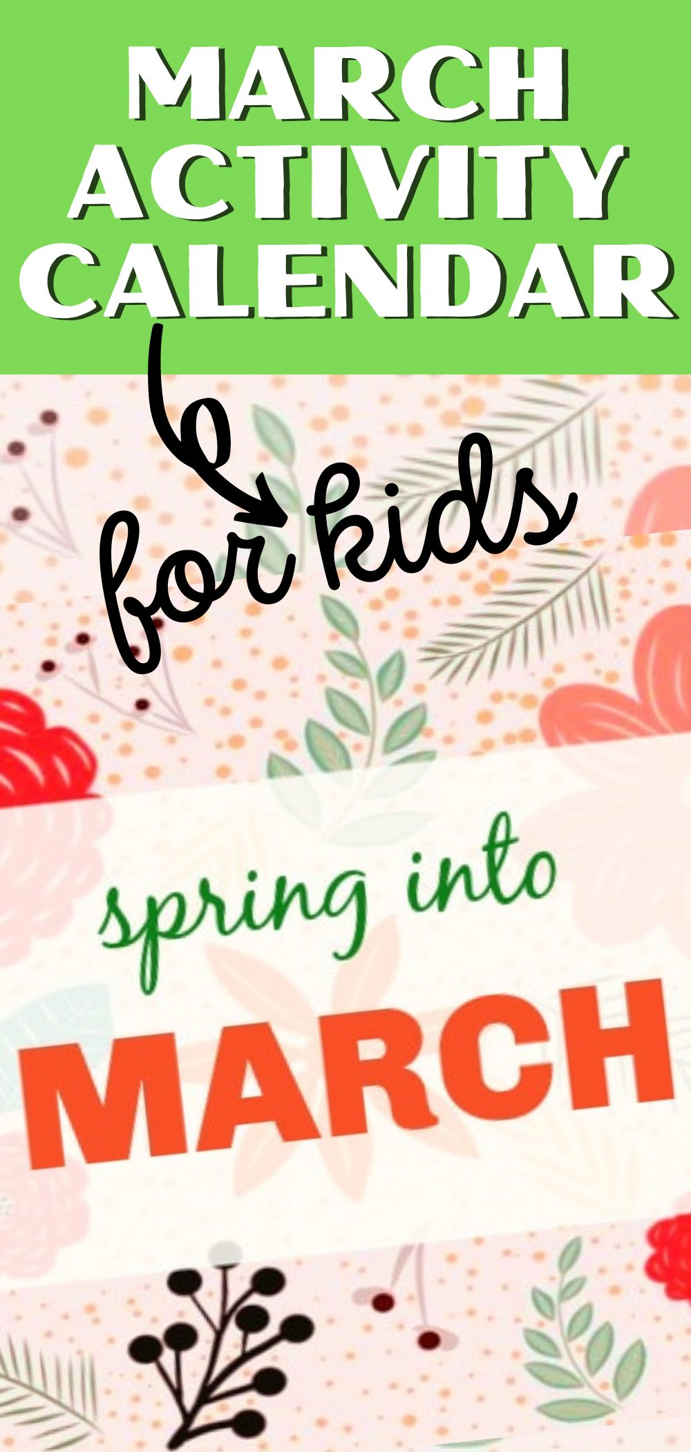  March holidays ideas and spring activities for kids text over colorful spring flowers