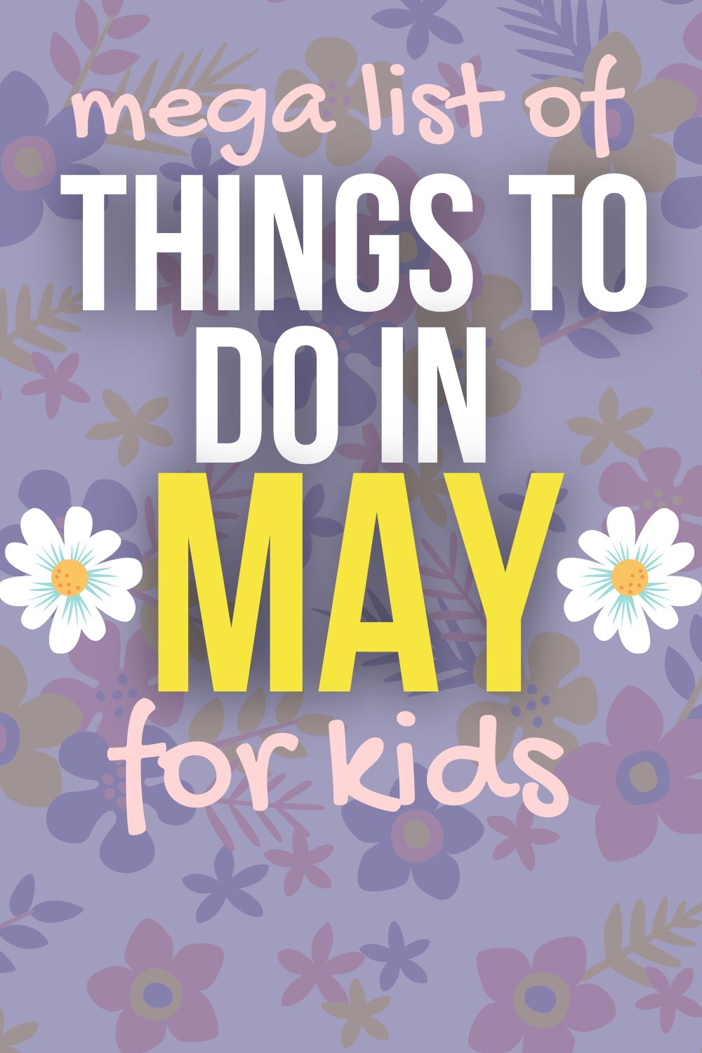 MAY ACTIVITIES FOR KIDS on a cartoon flower background