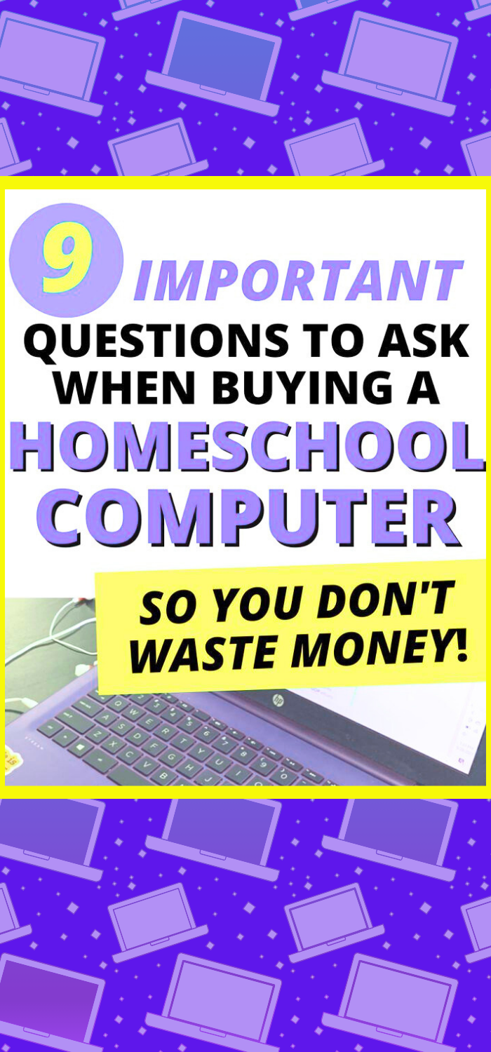Need a Homeschool Computer 9 Important Technology Questions To Ask text over homeschool computer