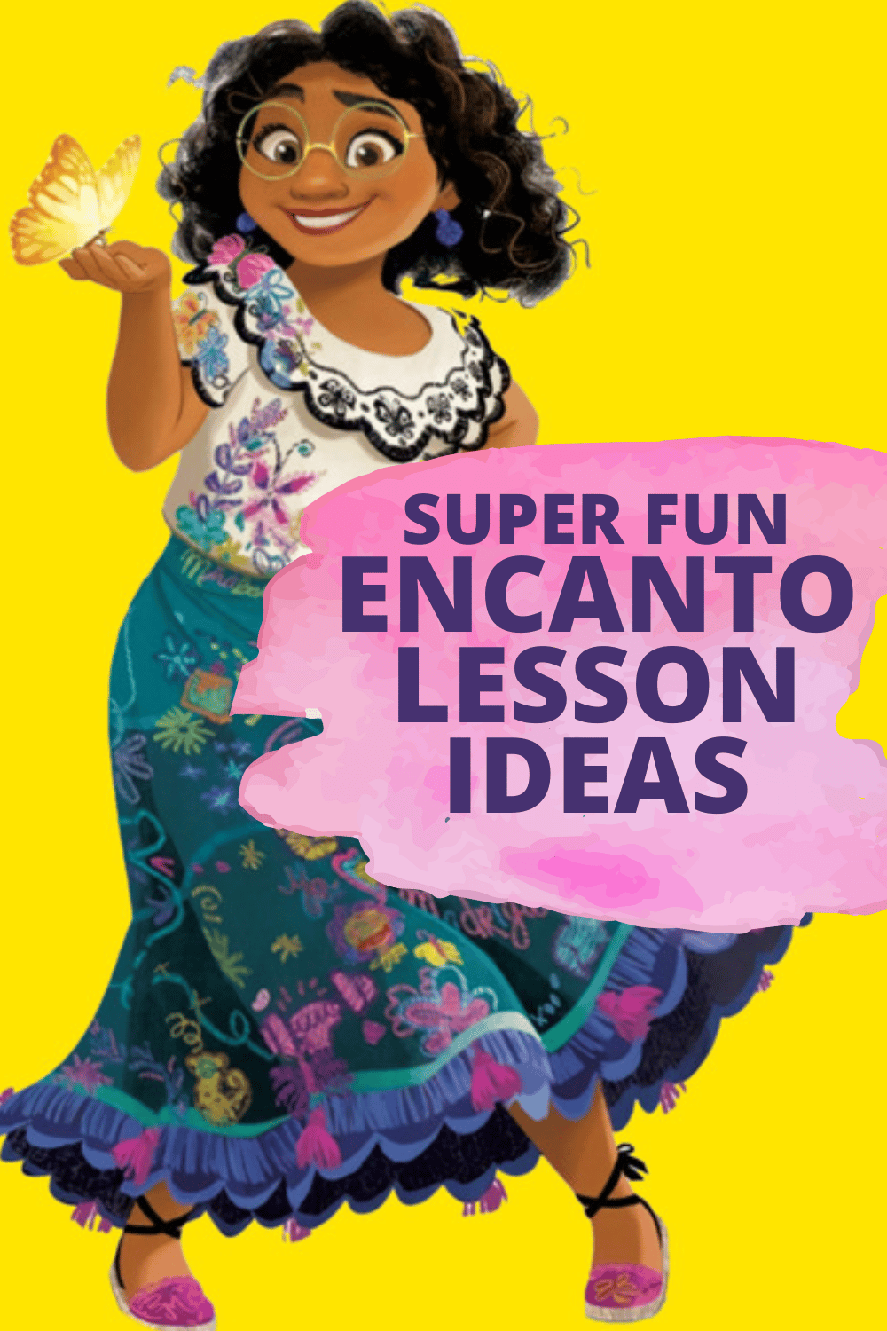 ENCANTO LESSON PLAN IDEAS cartoon character Mirabel from Encanto holding a butterfly on a yellow background