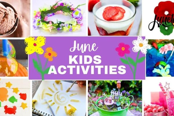 Activities For The Month Of June For Kids text over different images of June kids crafts, June foods for kids and June lessons for kids