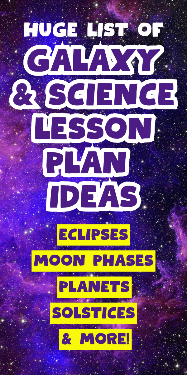 Galaxy Lesson Plan Ideas For Kids STEM - text over purple and blue galaxy sky background
